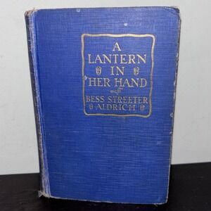 A Lantern in Her Hand | Bess Streeter Aldrich 1928 Hardcover | D Appleton & Co‎